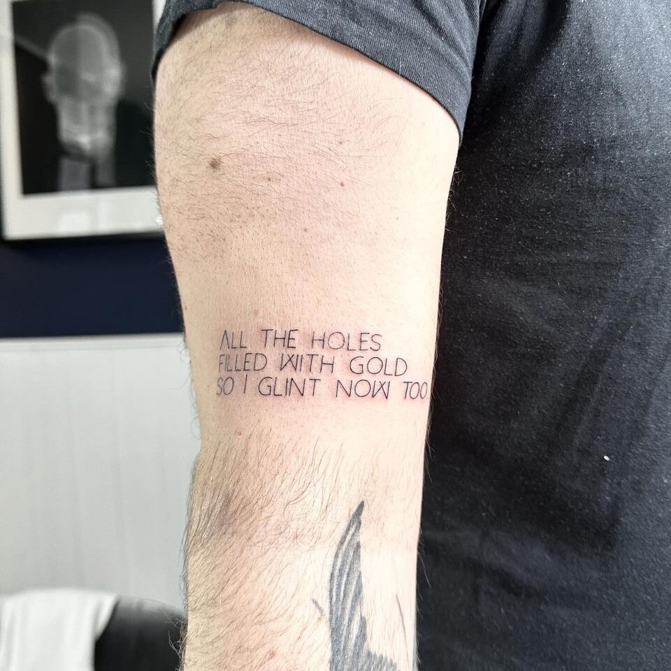 Personal quote tattoo by artist Marcus Kingsland at Markings Tattoos in Beverley, East Riding of Yorkshire.